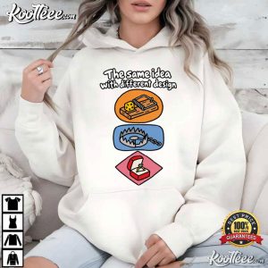 The Same Idea With Different Design Funny Mouse Trap Humor T-Shirt The Same Idea With Different Design Funny Mouse Trap Humor T Shirt (3)