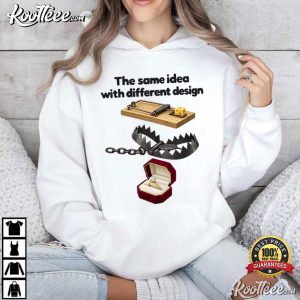 Same Idea Different Design Funny Marriage Engagement Ring Trap T Shirt (4)