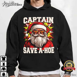 Inappropriate Christmas Funny Santa Captain Save A Hoe Sarcastic Meme T Shirt (4)