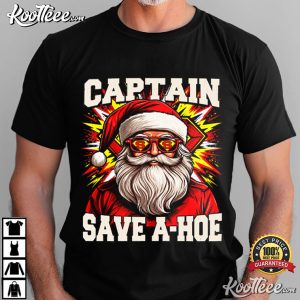 Inappropriate Christmas Funny Santa Captain Save A Hoe Sarcastic Meme T Shirt (1)