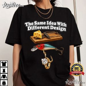 The Same Idea With Different Design Funny Dark Humor Quote T Shirt (2)