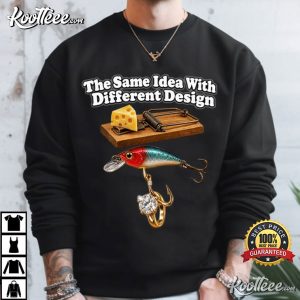 The Same Idea With Different Design Funny Dark Humor Quote T Shirt (3)