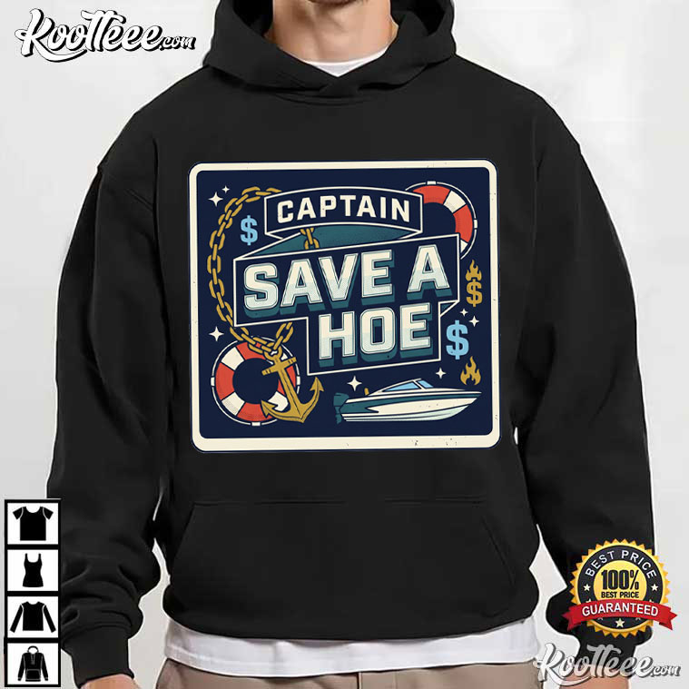 Captain Save A Hoe Bootleg Rap 90s Chrome Letters Nautical T-Shirt Captain Save A Hoe Bootleg Rap 90s Chrome Letters Nautical T-Shirt