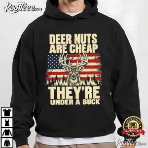 Deer Nuts Are Cheap They're Under A Buck Funny Deer Hunting T Shirt (2)