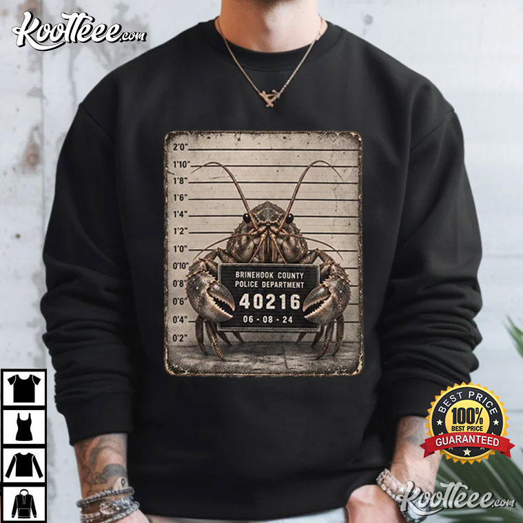 Lobster Mugshot Funny Lobster Sarcastic Animal Seafood T-Shirt Lobster Mugshot Funny Lobster Sarcastic Animal Seafood T-Shirt