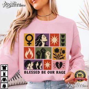 Blessed Be Our Rage Female Rage Feminist Rage T Shirt (4)