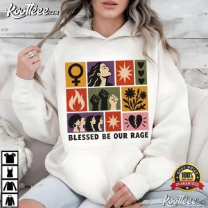 Blessed Be Our Rage Female Rage Feminist Rage T Shirt (2)