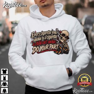 Every Cigarette You Smoke Funny Skeleton Dark Humor T Shirt (3)