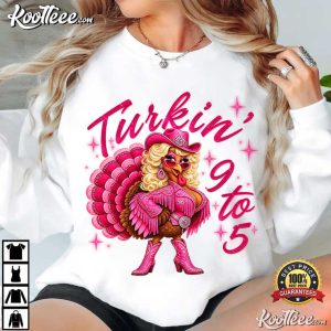 Dolly Parton Turkin 9 To 5 Western Turkey T Shirt (3)
