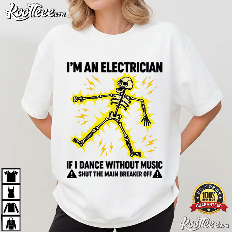 Dancing Skeleton Electrical Worker Funny Electrician T-Shirt Dancing Skeleton Electrical Worker Funny Electrician T-Shirt