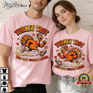 Turkey Trot Run Now Gobble Later Matching Thanksgiving Couple Shirts (1)
