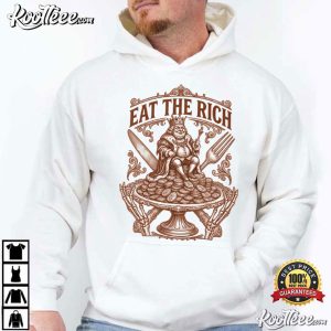 Eat The Rich Funny Political Fight Fascism Protest T-Shirt Eat The Rich Funny Political Fight Fascism Protest T Shirt (4)