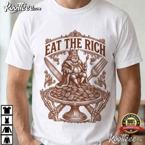 Eat The Rich Funny Political Fight Fascism Protest T Shirt (1)