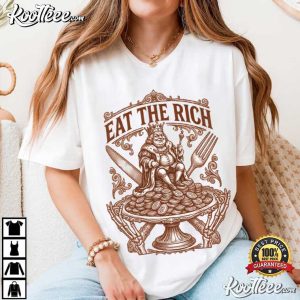 Eat The Rich Funny Political Fight Fascism Protest T-Shirt Eat The Rich Funny Political Fight Fascism Protest T Shirt (2)