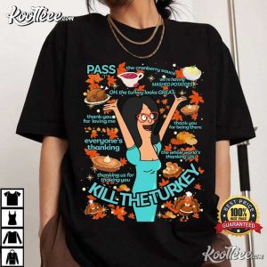 Bob’s Burgers Thanksgiving Linda Belcher Kill The Turkey Holiday T Shirt (1)