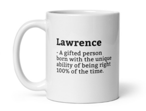 Sarcastic Lawrence Mug
