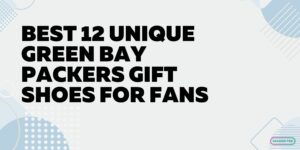 Best 12 Unique Green Bay Packers Gift Shoes For Fans