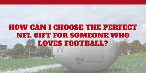 How can I choose the perfect NFL gift for someone who loves football