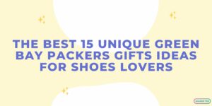 The Best 15 Unique Green Bay Packers Gifts Ideas For Shoes Lovers