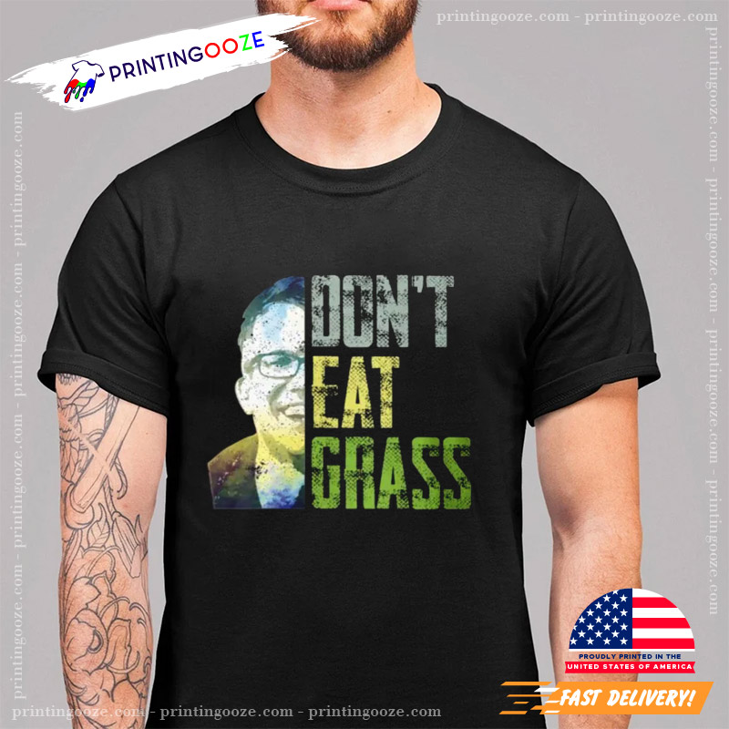 Dont Eat Grass Hank Green Shirt - Unleash Your Creativity