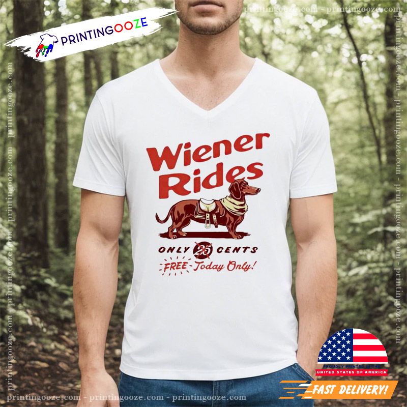 Wiener Rides Only 25 Cents Free Today Only T-Shirt - Unleash Your ...