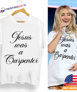 Jesus Was A Carpenter Sabrina Coachella Shirt - Unleash Your