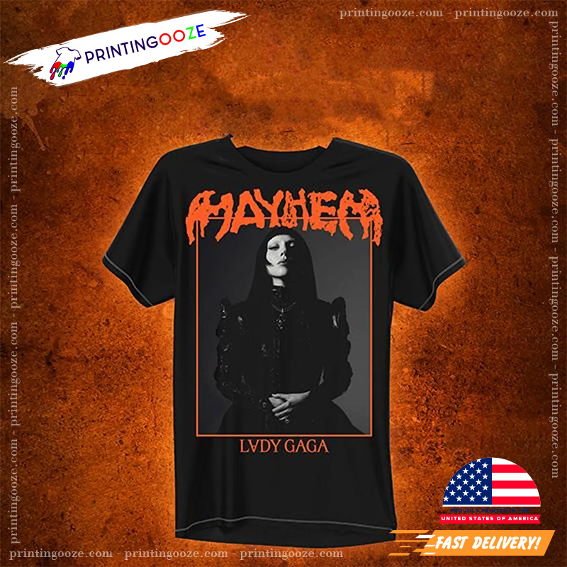 Mayhem Lady Gaga T-shirt - Unleash Your Creativity