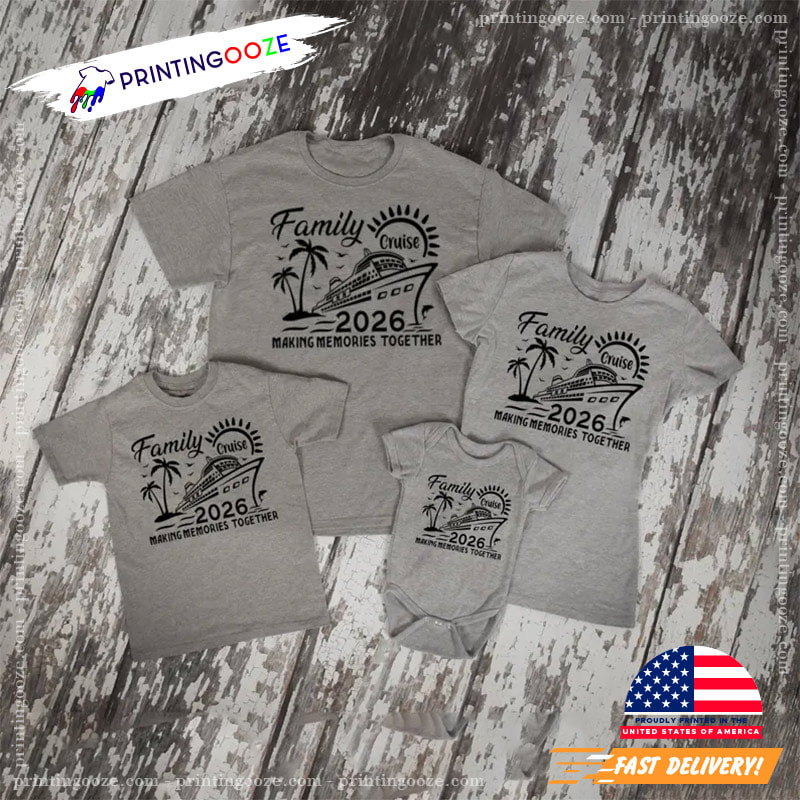 Family Cruise 2026 Making Memories Together Family Matching Shirt ...