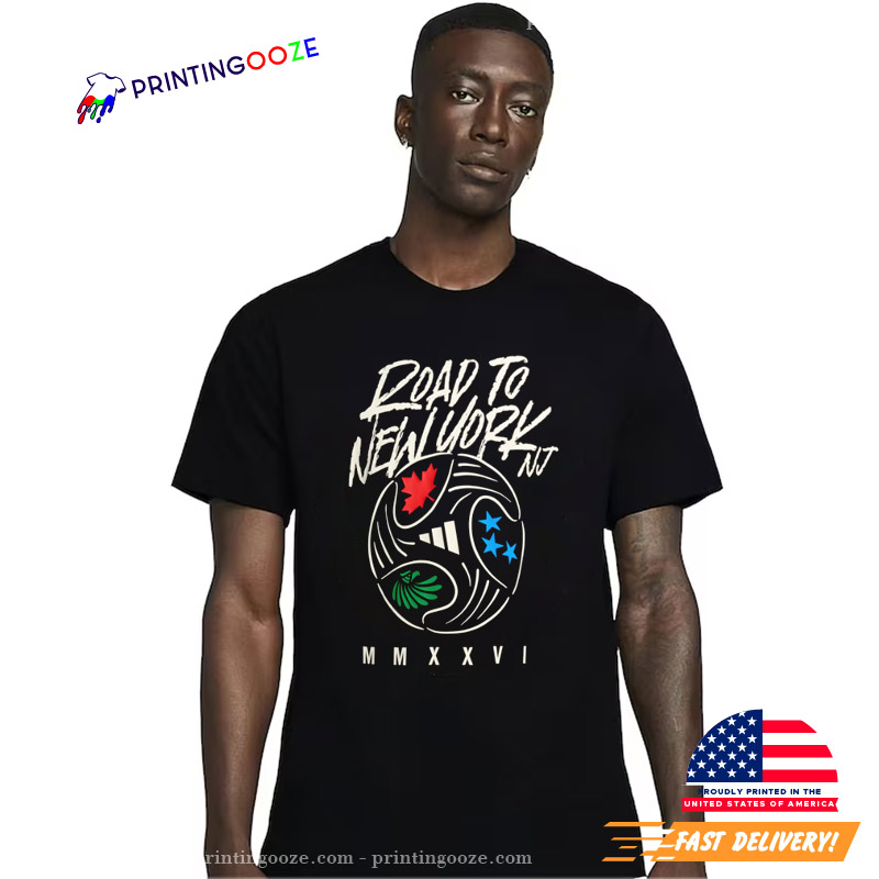 Road To New York NJ FIFA World Cup 26 Shirt - Unleash Your Creativity