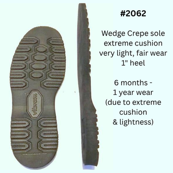 #2062 Wedge Crepe sole extreme cushion very light, fair wear 1" heel. 6 months - 1 year wear (due to extreme cushion & lightness)