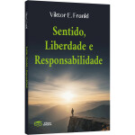 Sentido, Liberdade e Responsabilidade 1 sentido-liberdade-e-responsabilidade-5b87487ec9289d78d117600978049580-1024-1024