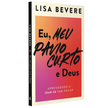 Eu meu Pavio Curto e Deus | Lisa Bevere