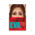 Grito de Eva, o - Violencia Domestica nos Lares - Thomas Nelson 1 1-667d640ea7d51