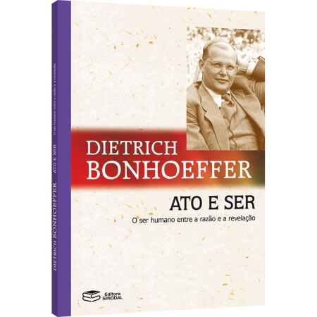 Ato e Ser: o ser Humano Entre a Razao e a Revelacao