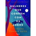 [capa inteira brochura] Mulheres que correm com os lobos.indd