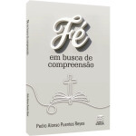 fe-em-busca-de-compreensao-capa-fc5bb605ecd01d946217780927670413-1024-1024