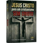 Jesus Cristo Para um Cristianismo sem Cristo 1 jesus-cristo-para-um-cristianismo-sem-cristo-capa-cb383f54c216fbd2a617830997055240-1024-1024