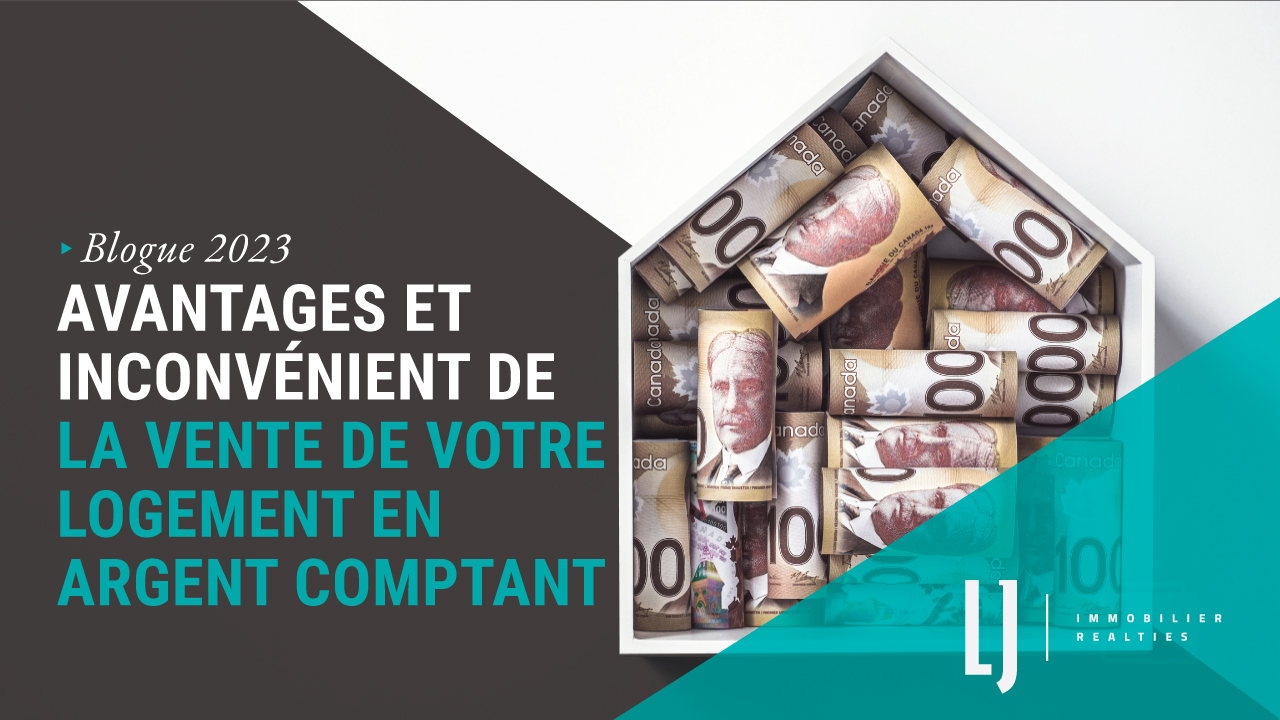 Avantages et inconvénients de la vente de votre logement en argent comptant