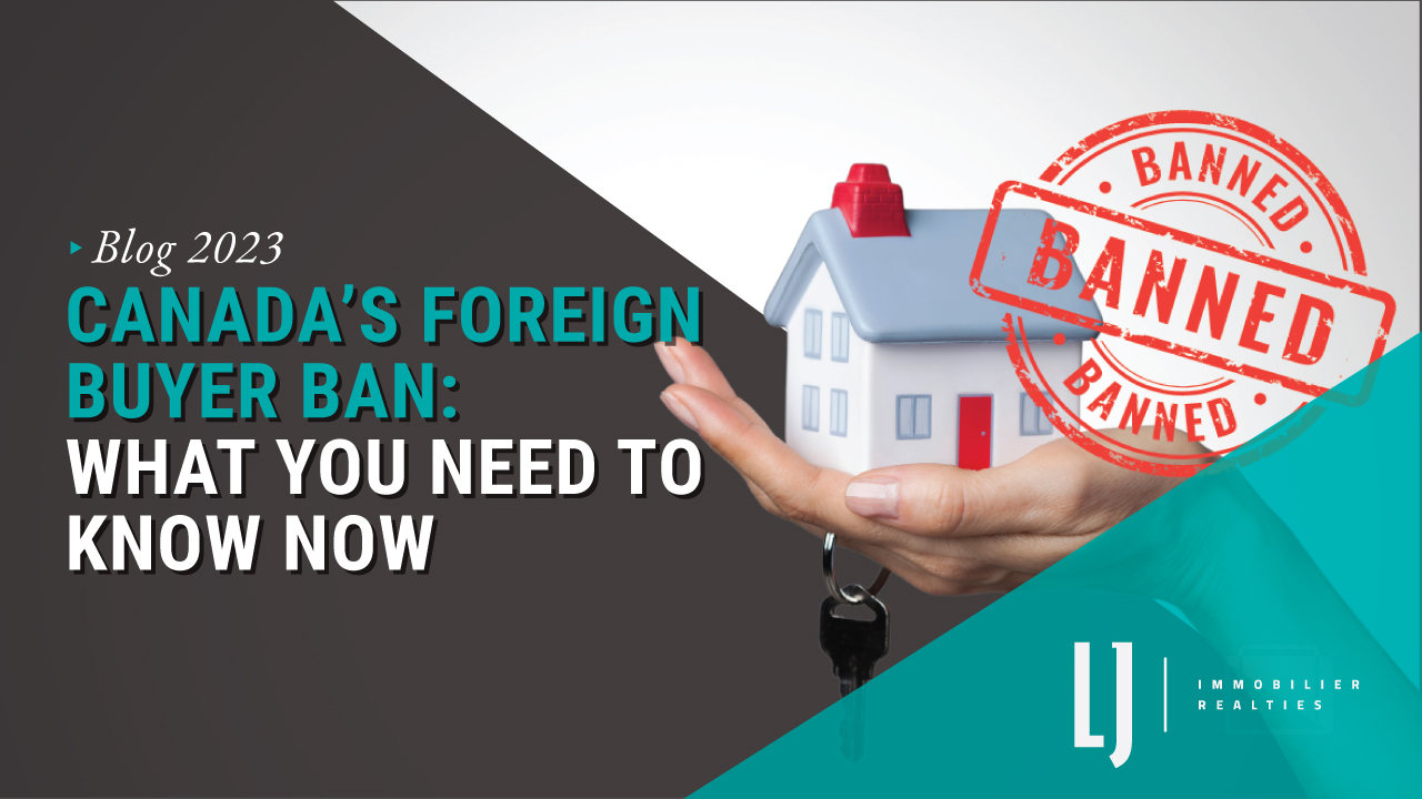 Canadas Foreign Buyer Ban: What you Need to Know Now