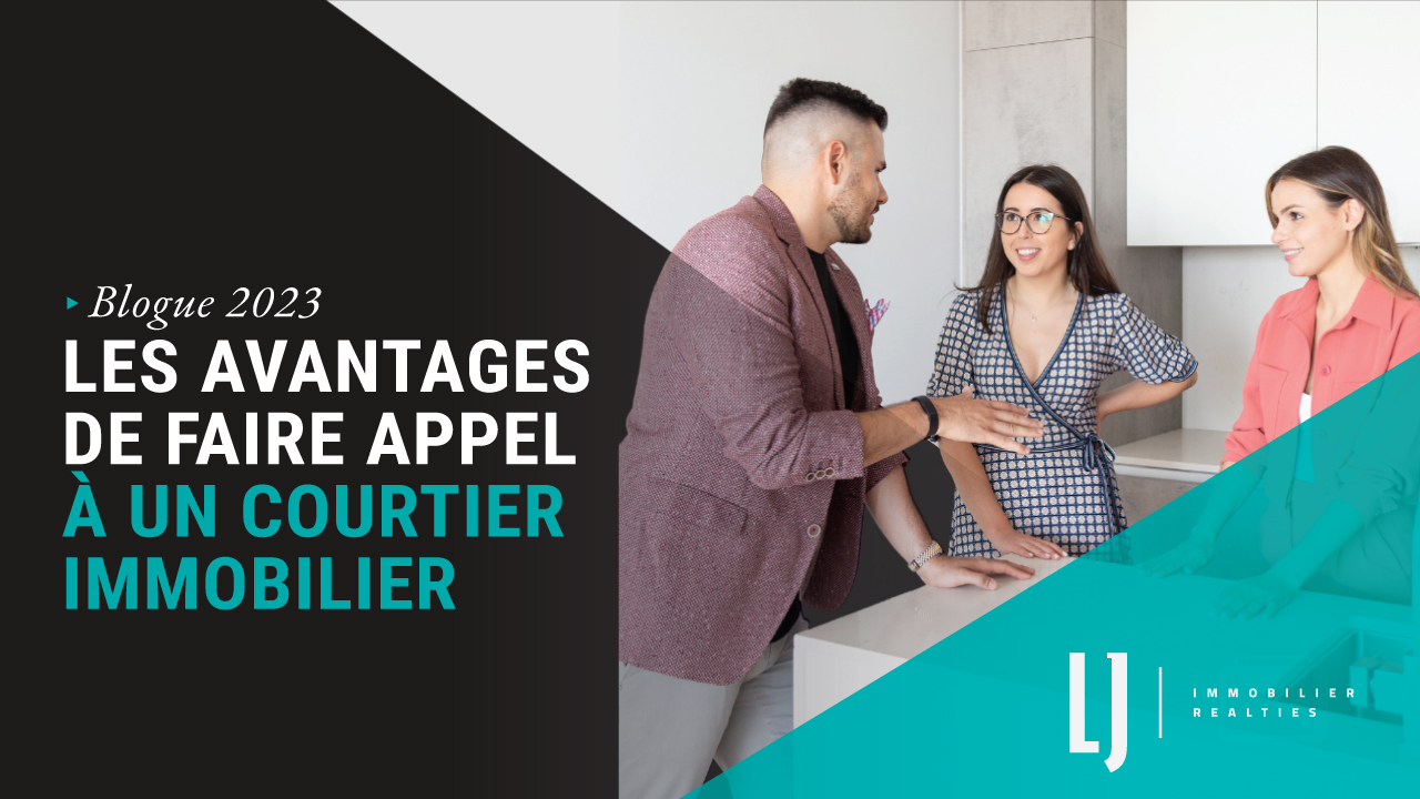 Les avantages de faire appel à un courtier immobilier