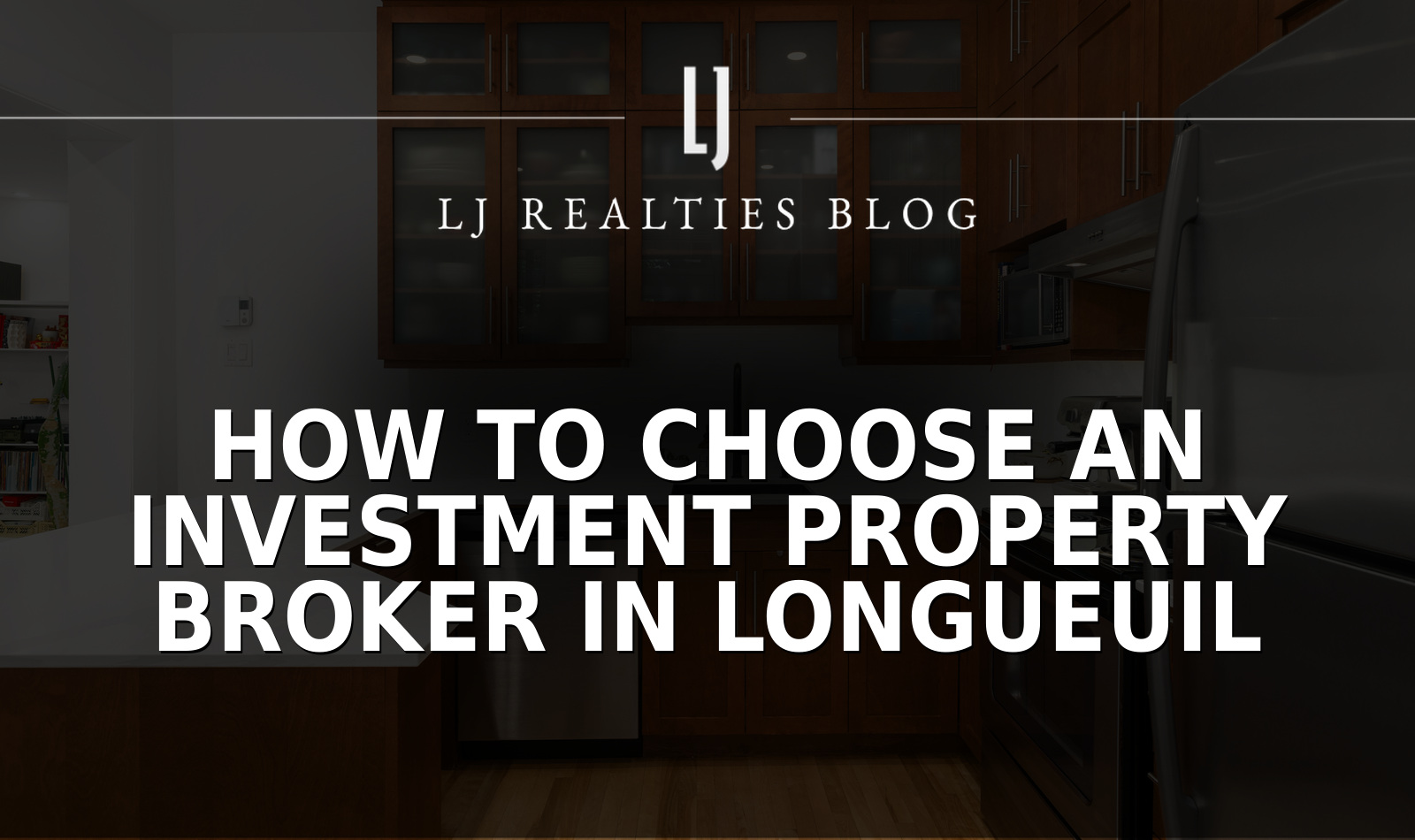 How to Choose an Investment Property Broker in Longueuil
