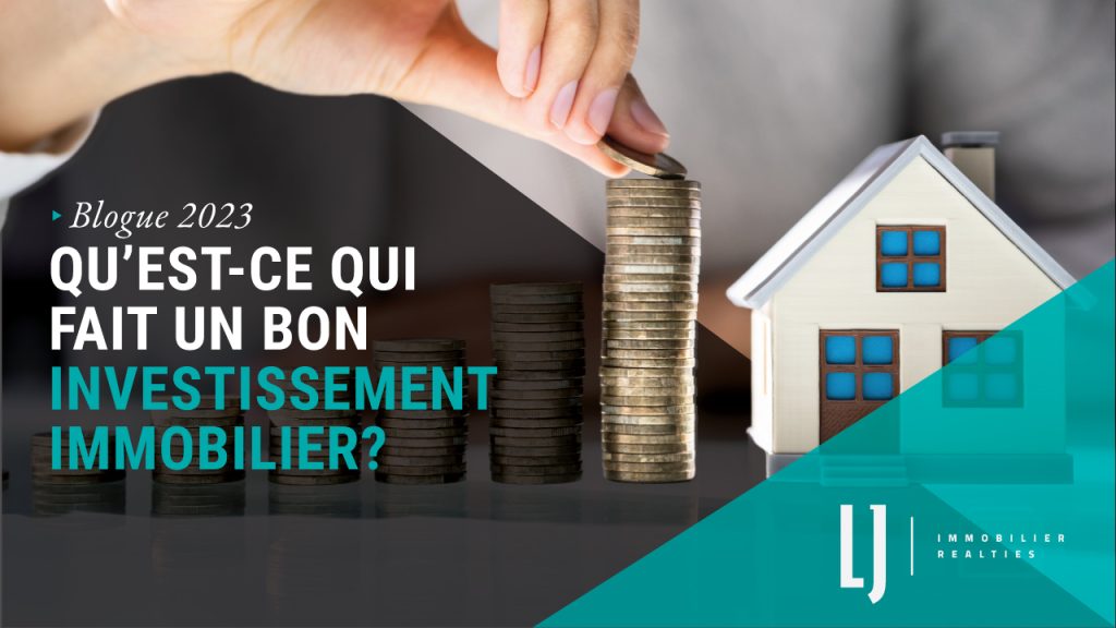 Qu'est-ce qui fait un bon investissement immobilier?