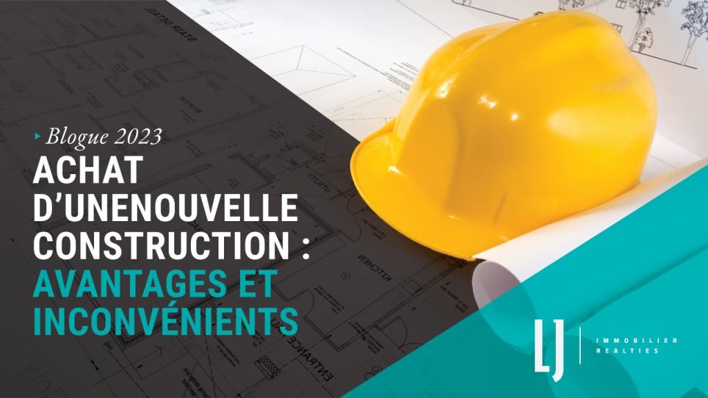 Achat d'une nouvelle construction : avantages et inconvénients