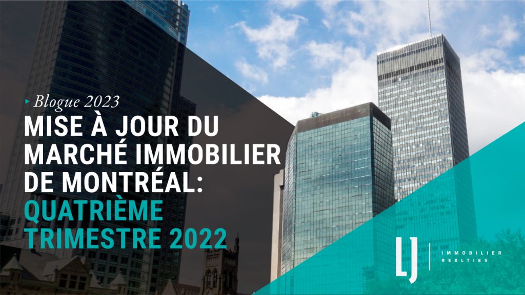 Mise à jour du marché immobilier de Montréal : Quatrième Trimestre 2022