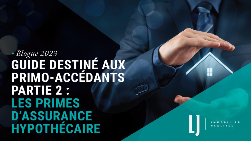 Guide destiné aux primo-accédants Partie 2: les primes dassurance hypothécaire