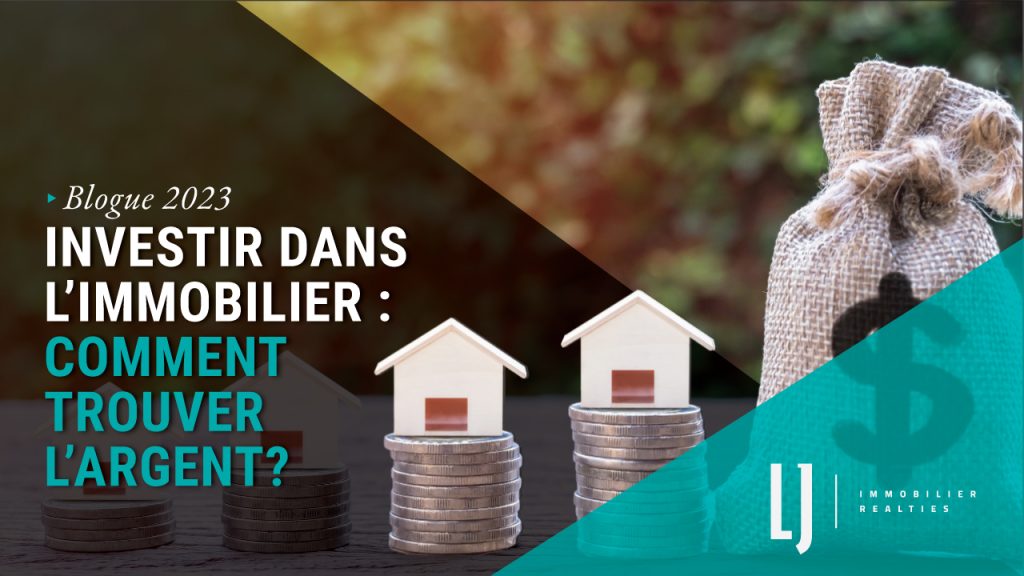 Investir dans limmobilier : comment trouver largent?