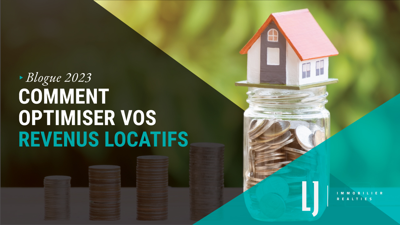 Comment optimiser vos revenus locatifs