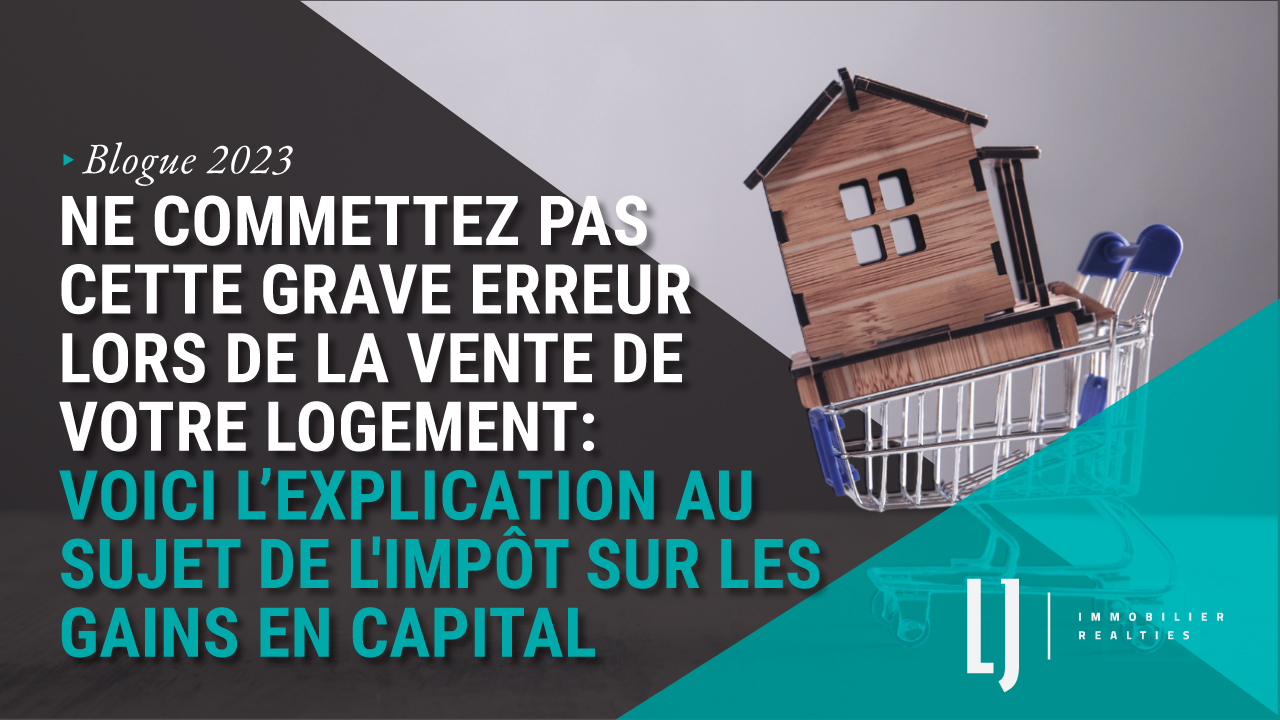 Ne commettez pas cette grave erreur lors de la vente de votre logement: Voici lexplication au sujet de l'impôt sur les gains en capital