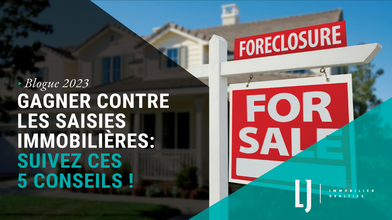 Gagner contre les saisies immobilières: suivez ces 5 conseils !