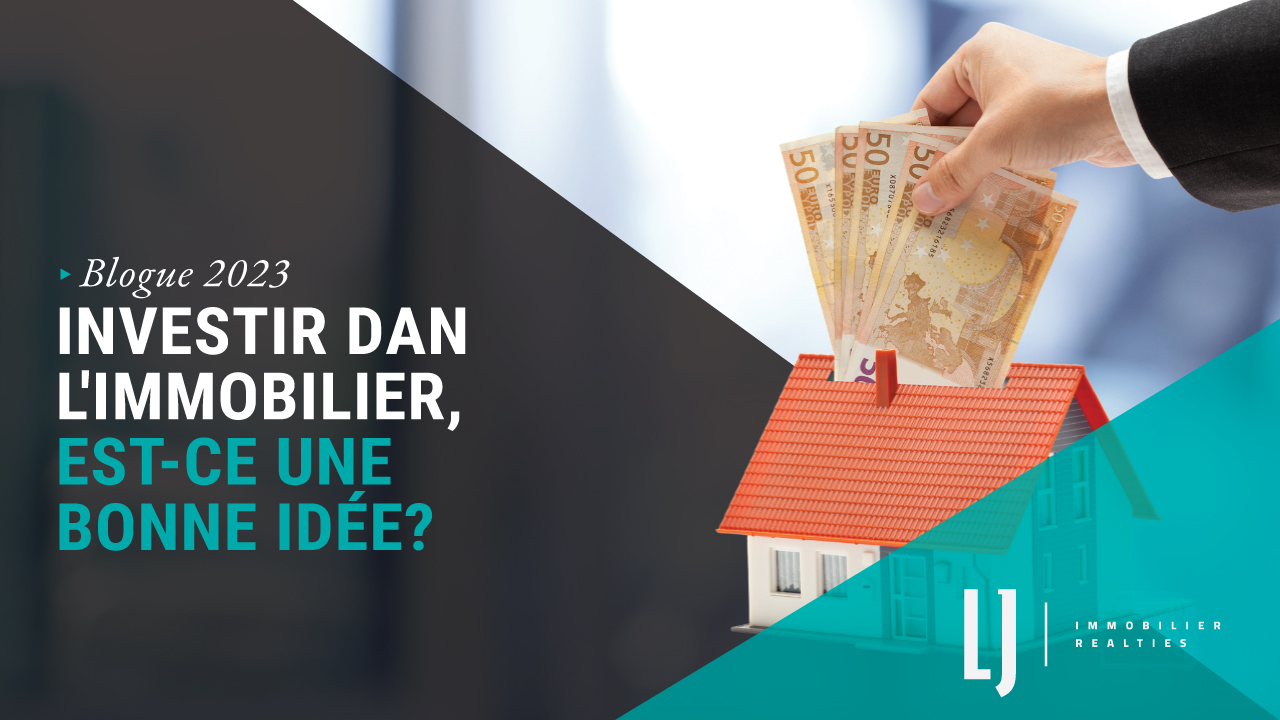 Investir dans l'immobilier, est-ce une bonne idée?